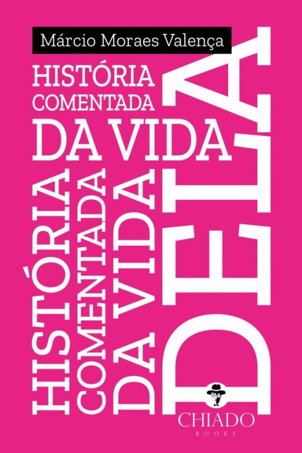 História Comentada da Vida Dela