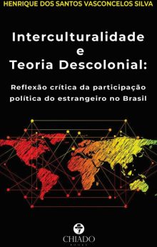 Interculturalidade E Teoria Descolonial: Reflexão Crítica Da Participação Política Do Estrangeiro No Brasil