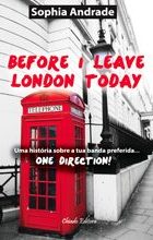 Before I Leave London Today