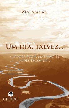 Um dia, talvez... - Podes fugir mas não te podes esconder