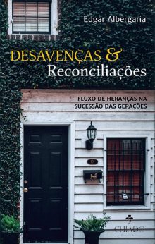 Desavenças & Reconciliações - Fluxo de heranças na sucessão das gerações
