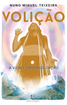 Volição: A Vida Como Meditação