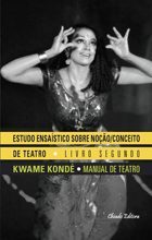 Estudo Ensaístico sobre Noção/Conceito de Teatro - Livro Segundo
