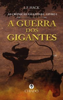 As Crônicas Amazonas - Livro I - A Guerra dos Gigantes
