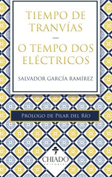 Tiempo de Tranvías. O Tempo dos Eléctricos
