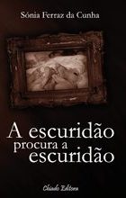 A Escuridão Procura a  Escuridão