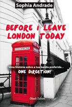 Before I Leave London Today