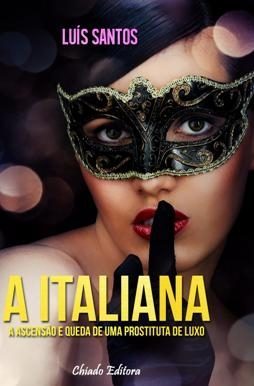 A Italiana - A Ascenção e Queda de uma Prostituta de Luxo
