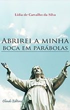 Abrirei a Minha Boca em Parábolas