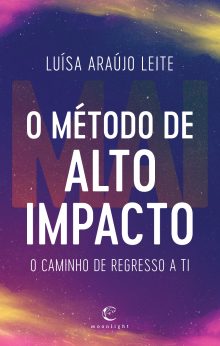 O método de Alto Impacto - O caminho de regresso a Ti