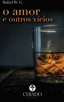 O amor e outros vícios
