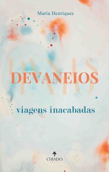 Devaneios: viagens inacabadas