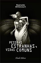 Pessoas Estranhas, Vidas Comuns