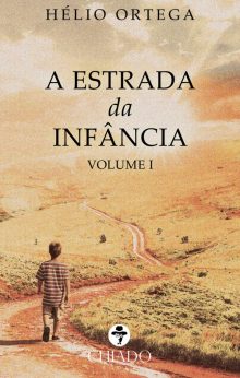 A Estrada da Infância - Volume I