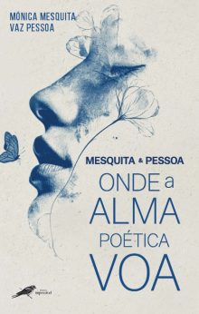 MESQUITA E PESSOA – ONDE A ALMA POÉTICA VOA