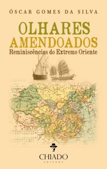 Olhares Amendoados - Reminiscências do Extremo Oriente