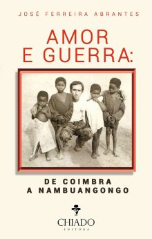 Amor e Guerra: de Coimbra a Nambuangongo