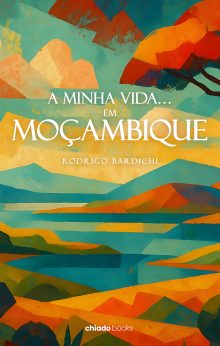 A Minha vida… Em Moçambique