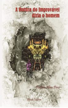 A Rutura do Improvável Dizia o Homem