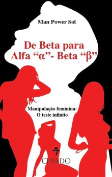 De beta para Alfa "α"-Beta "β" - Manipulação feminina - O teste infinito