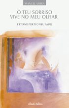 O teu sorriso vive no meu olhar