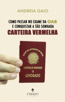 Como passar no Exame da OAB e conquistar a tão sonhada Carteira Vermelha