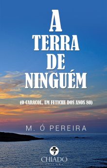 A Terra de Ninguém – O Caracol, um Fetiche dos Anos 80