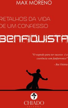 Retalhos da vida de um confesso Benfiquista
