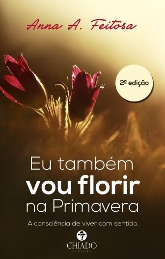 Eu Também Vou Florir na Primavera