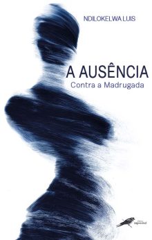 A Ausência: Contra a Madrugada