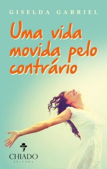 Uma vida movida pelo contrário