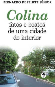Colina - Fatos e boatos de uma cidade do interior