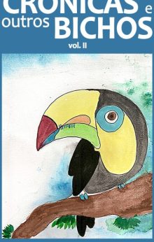 Crônicas e outros bichos - Vol II