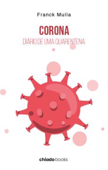 Corona: Diário de uma Quarentena