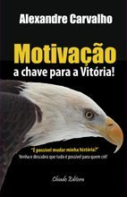 Motivação - A Chave para a Vitória!