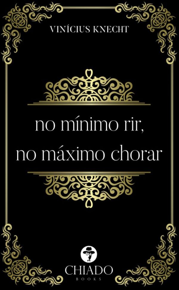 No mínimo rir, no máximo chorar
