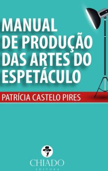 Manual de Produção Das Artes Do Espectáculo