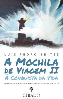 A Mochila de Viagem II – À Conquista da Vida