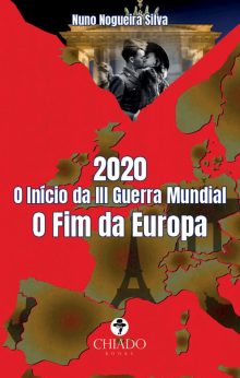 2020 o Início da III Guerra Mundial - O Fim da Europa