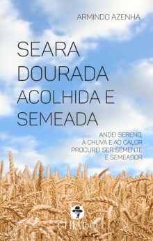 Seara Dourada Acolhida e Semeada