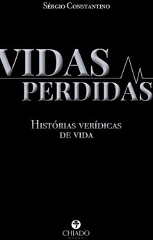 Vidas perdidas - Histórias verídicas de vida