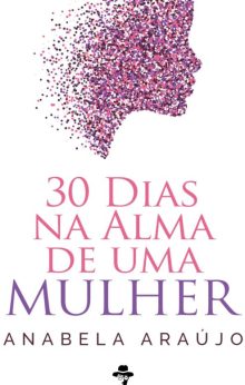 30 Dias na Alma de uma Mulher