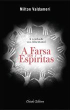 A Farsa dos Espíritas