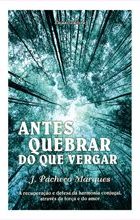 Antes Quebrar do que Vergar