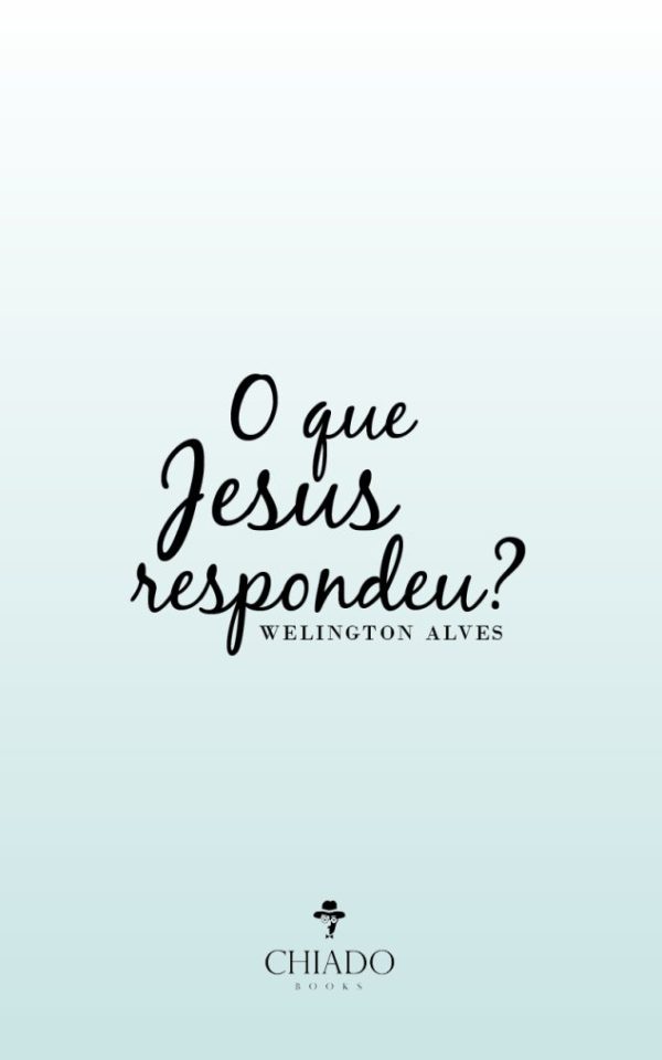 O que Jesus respondeu?