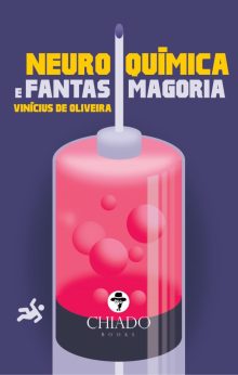 Neuroquímica e Fantasmagoria
