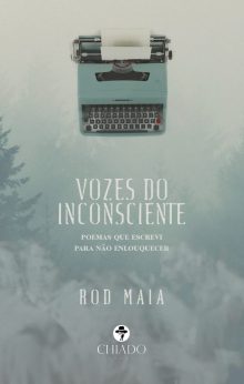 VOZES DO INCONSCIENTE – Poemas que escrevi para não enlouquecer