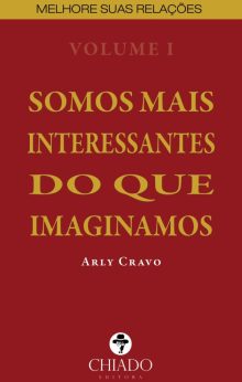 Somos Mais Interessantes do que Imaginamos – Vol I