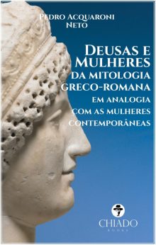Deusas e Mulheres da Mitologia Greco-romana em analogia com as Mulheres Contemporâneas