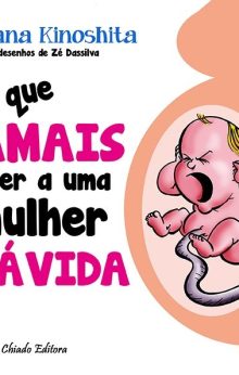O Que Jamais Dizer A Uma Mulher Grávida